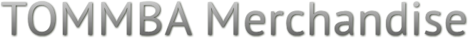 TOMMBA Merchandise TOMMBA Merchandise
